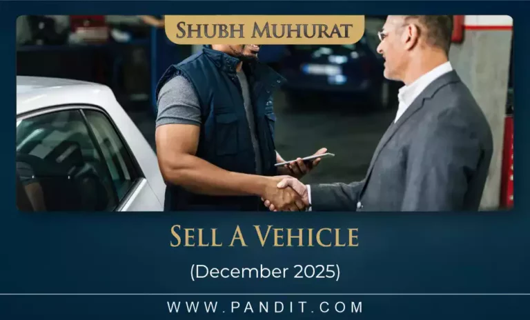 Shubh Muhurat To Sell A Vehicle December 2025