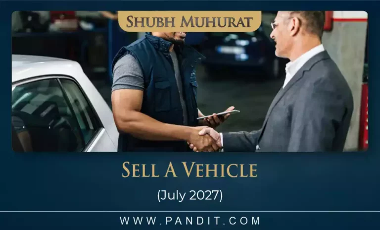 Shubh Muhurat To Sell A Vehicle July 2027