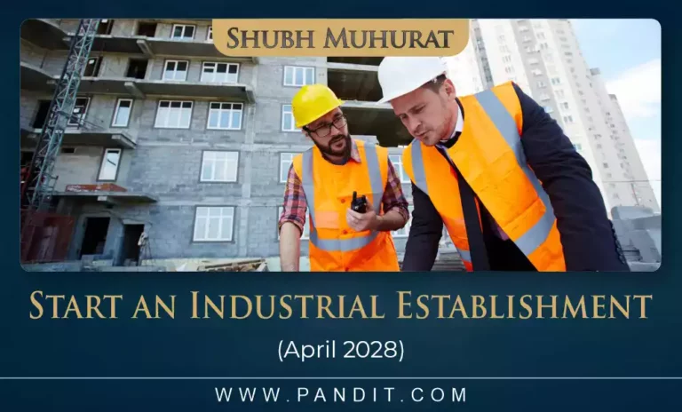 shubh muhurat to start an industrial establishment april 2028 6