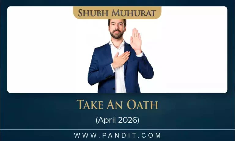 Shubh Muhurat To Take An Oath April 2026