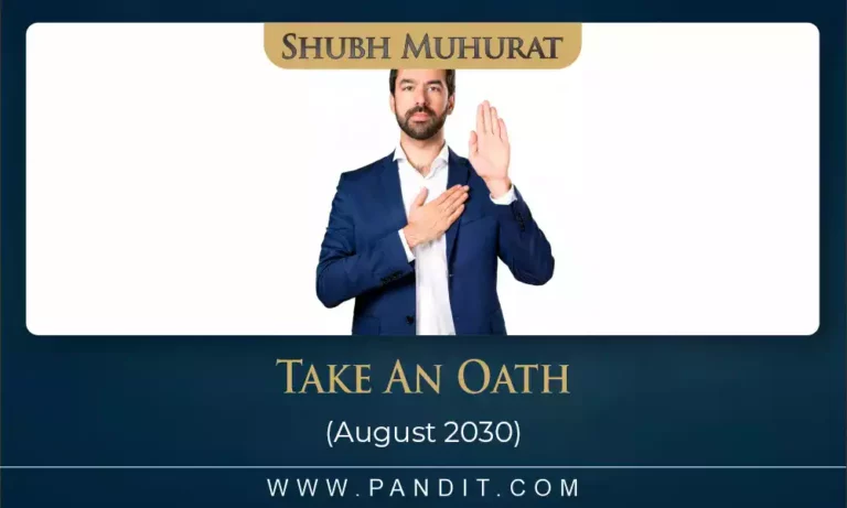 Shubh Muhurat To Take An Oath August 2030