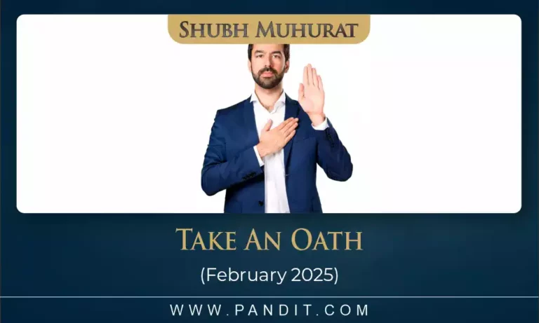 Shubh Muhurat To Take An Oath February 2025
