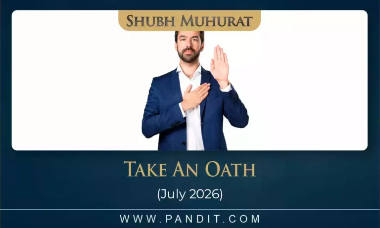 Shubh Muhurat To Take An Oath July 2026