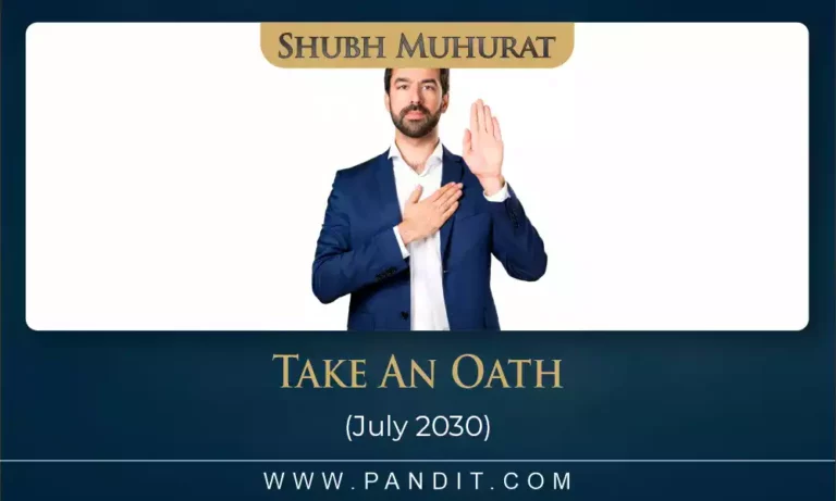 Shubh Muhurat To Take An Oath July 2030