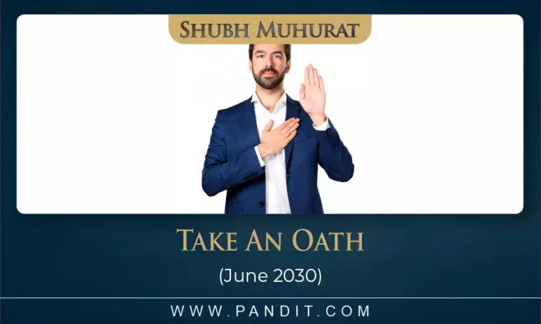 Shubh Muhurat To Take An Oath June 2030