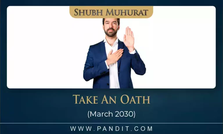 Shubh Muhurat To Take An Oath March 2030