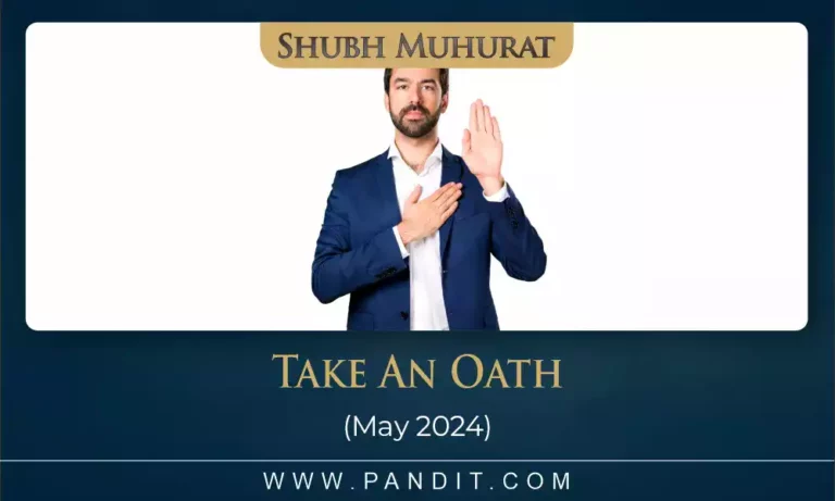 Shubh Muhurat To Take An Oath March 2024