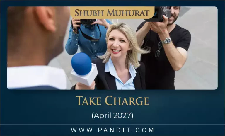 Shubh Muhurat To Take Charge April 2027