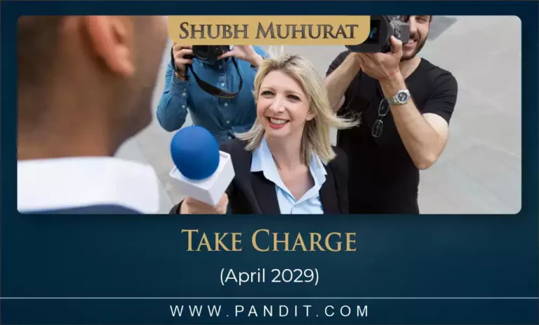 Shubh Muhurat To Take Charge April 2029